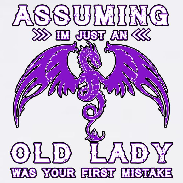 Assuming I'm Just An Old Lady Was Your First Mistake Garment-Dyed Sweatshirt