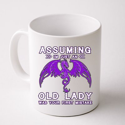 Assuming I'm Just An Old Lady Was Your First Mistake Coffee Mug