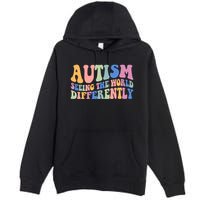 Autism Seeing The World Differently Groovy Premium Pullover Hoodie