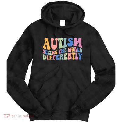 Autism Seeing The World Differently Groovy Tie Dye Hoodie