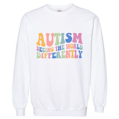 Autism Seeing The World Differently Groovy Garment-Dyed Sweatshirt