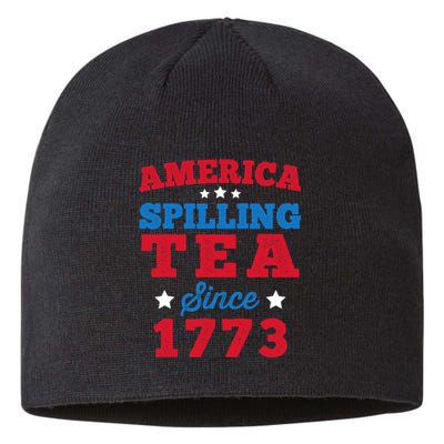 AMERICA Spilling Tea Since 1773 Boston Party Funny 4th July Sustainable Beanie