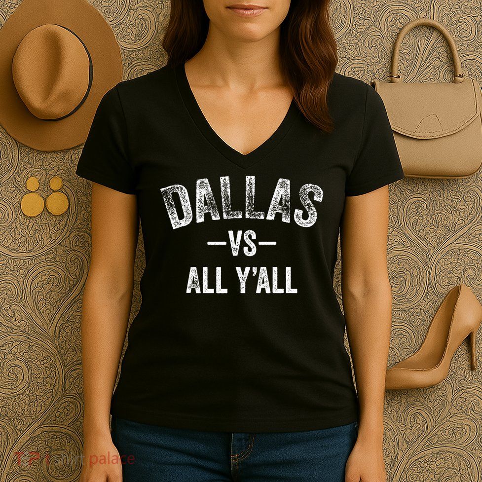 All Sport Trends   Dallas Vs All Y'all Women's V-Neck T-Shirt