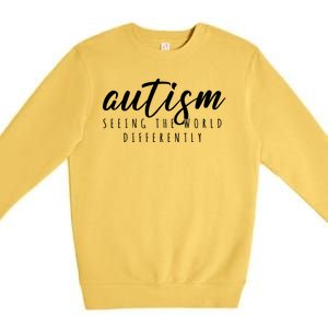 Autism Seeing The World Differently Premium Crewneck Sweatshirt