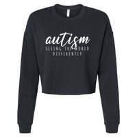 Autism Seeing The World Differently Cropped Pullover Crew