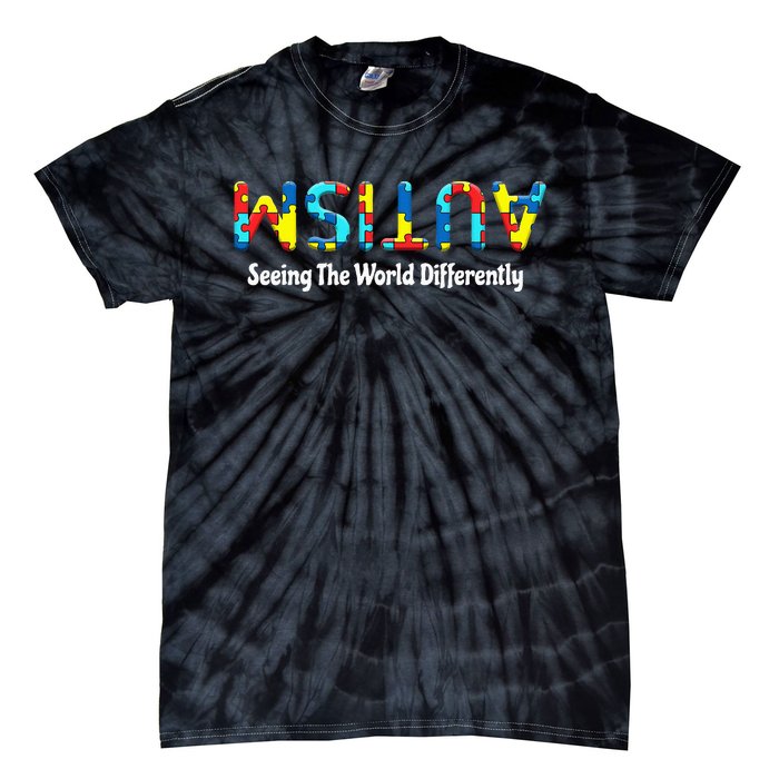 Autism Seeing The World Differently Upside Autism Awareness Tie-Dye T-Shirt