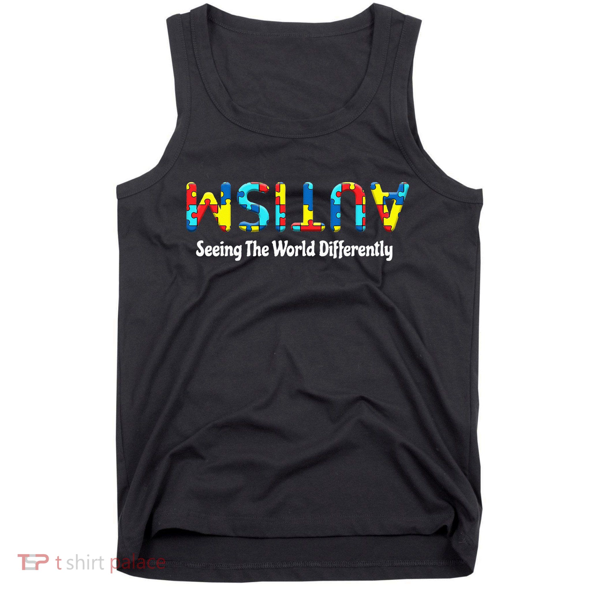 Autism Seeing The World Differently Upside Autism Awareness Tank Top
