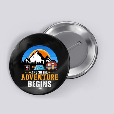 And So The Adventure Begins Camping Button