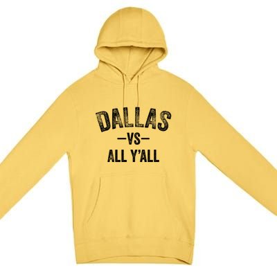 All Sport Trends Dallas Vs All Yall Premium Pullover Hoodie