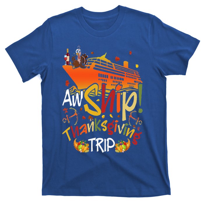 Aw Ship Thanksgiving Trip Cruise Matching Family Vacation T-Shirt