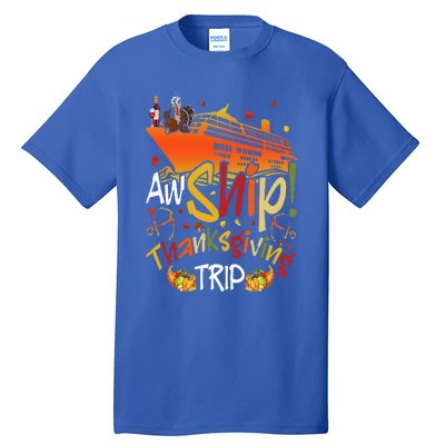 Aw Ship Thanksgiving Trip Cruise Matching Family Vacation Tall T-Shirt