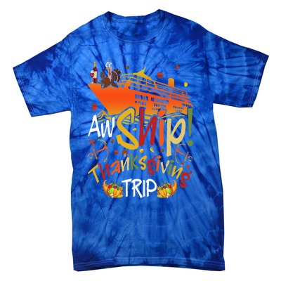 Aw Ship Thanksgiving Trip Cruise Matching Family Vacation Tie-Dye T-Shirt