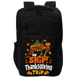 Aw Ship! Thanksgiving Trip Cruise Family Vacation Crew Squad Impact Tech Backpack