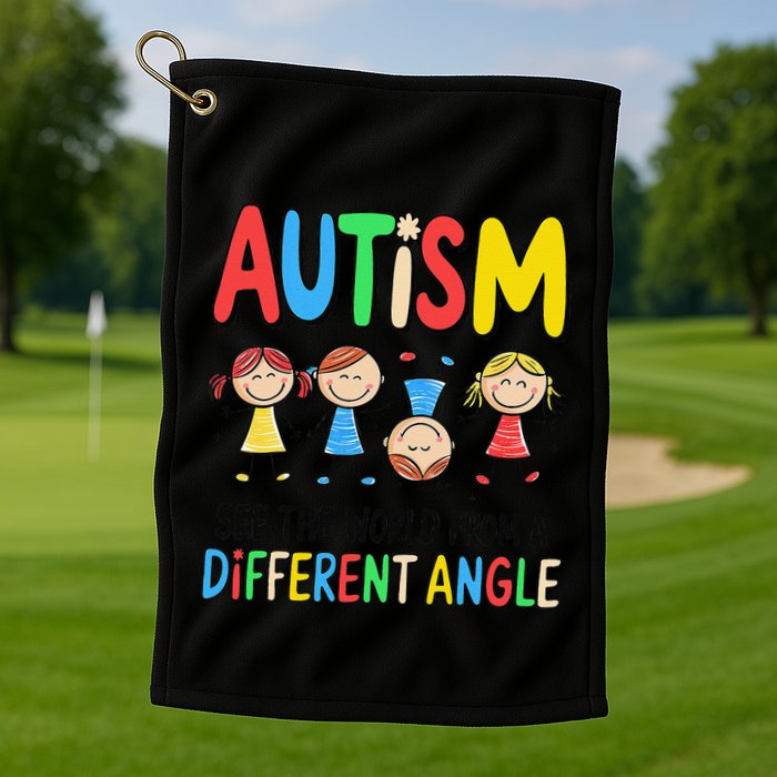 Autism Seeing The World From A Different Angle Autism Golf Towel
