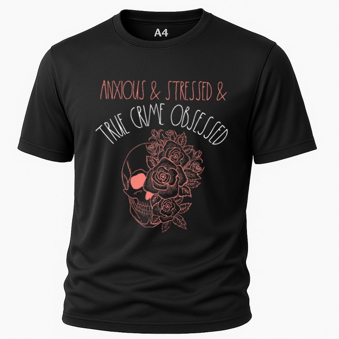 Anxious Stressed True Crime Obsessed Murder Shows Podcast Cooling Performance Crew T-Shirt