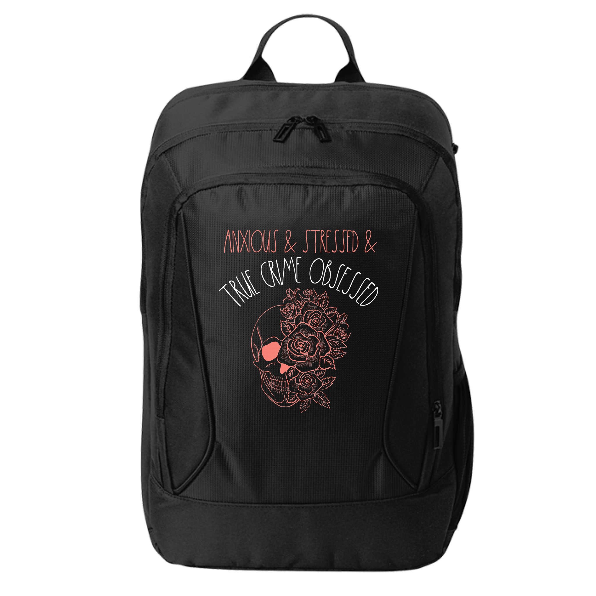 Anxious Stressed True Crime Obsessed Murder Shows Podcast City Backpack