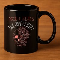 Anxious Stressed True Crime Obsessed Murder Shows Podcast 11oz C Handle Ceramic Mug