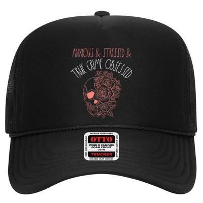 Anxious Stressed True Crime Obsessed Murder Shows Podcast Trucker Hat