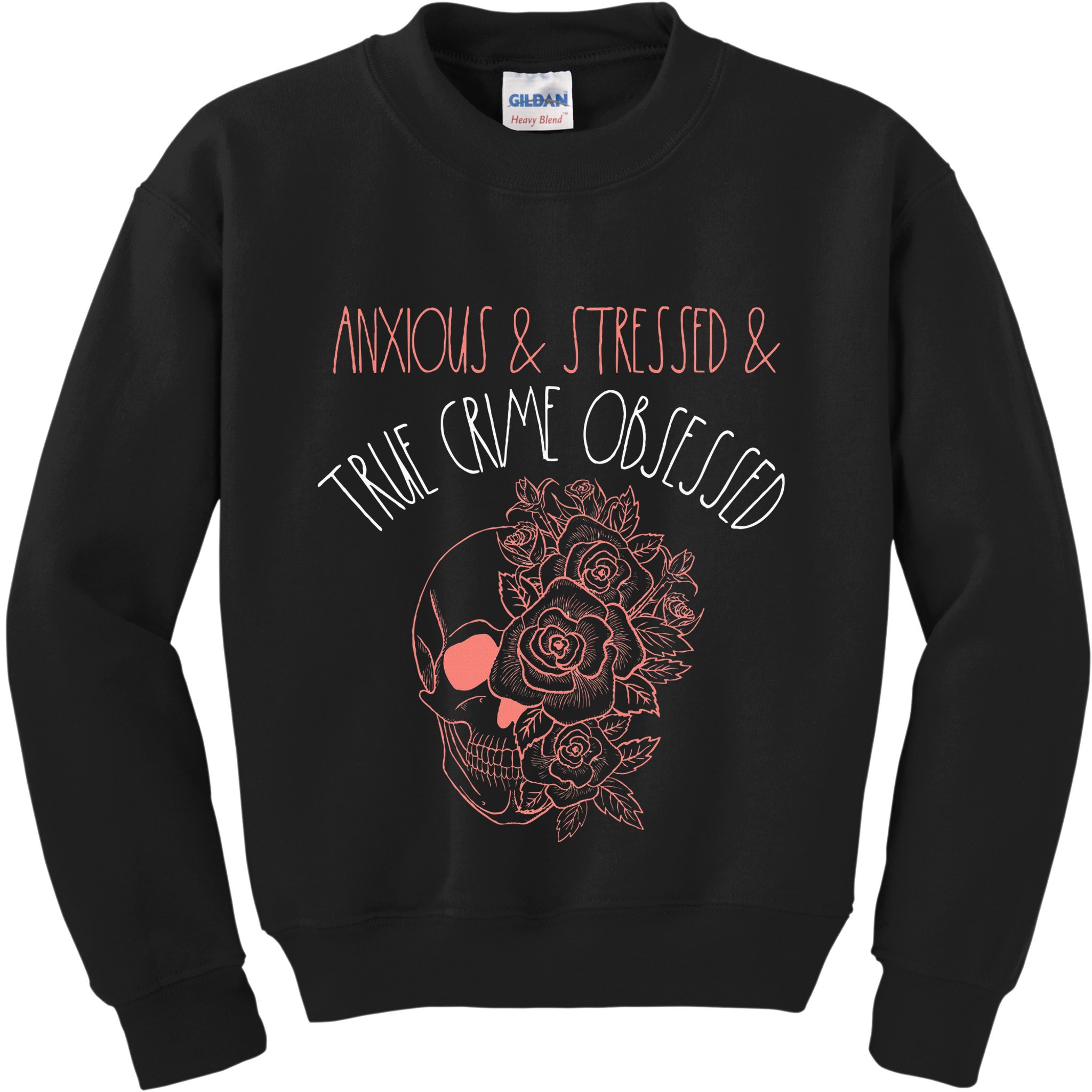 Anxious Stressed True Crime Obsessed Murder Shows Podcast Kids Sweatshirt