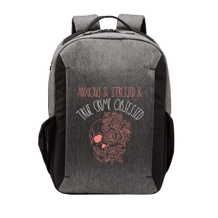 Anxious Stressed True Crime Obsessed Murder Shows Podcast Vector Backpack