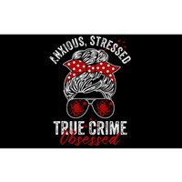 Anxious Stressed True Crime Obsessed Podcast Junkie Bumper Sticker