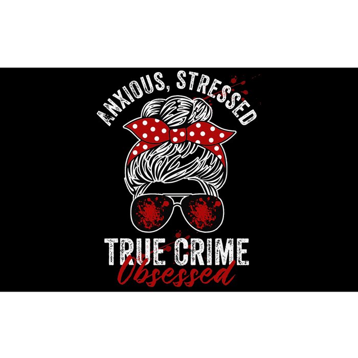 Anxious Stressed True Crime Obsessed Podcast Junkie Bumper Sticker