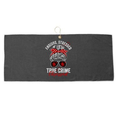 Anxious Stressed True Crime Obsessed Podcast Junkie Large Microfiber Waffle Golf Towel