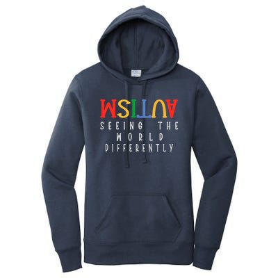 Autism Seeing The World Differently Autism Awareness Month Gift Women's Pullover Hoodie