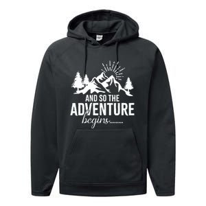 And So The Adventure Begins Camping Road Trip Performance Fleece Hoodie