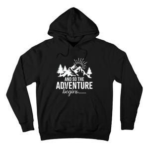 And So The Adventure Begins Camping Road Trip Tall Hoodie