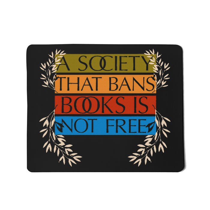 A Society That Bans Books Is Not Free Mousepad