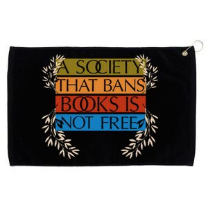 A Society That Bans Books Is Not Free Grommeted Golf Towel