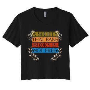 A Society That Bans Books Is Not Free Women's Crop Top Tee