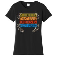 A Society That Bans Books Is Not Free Women's T-Shirt