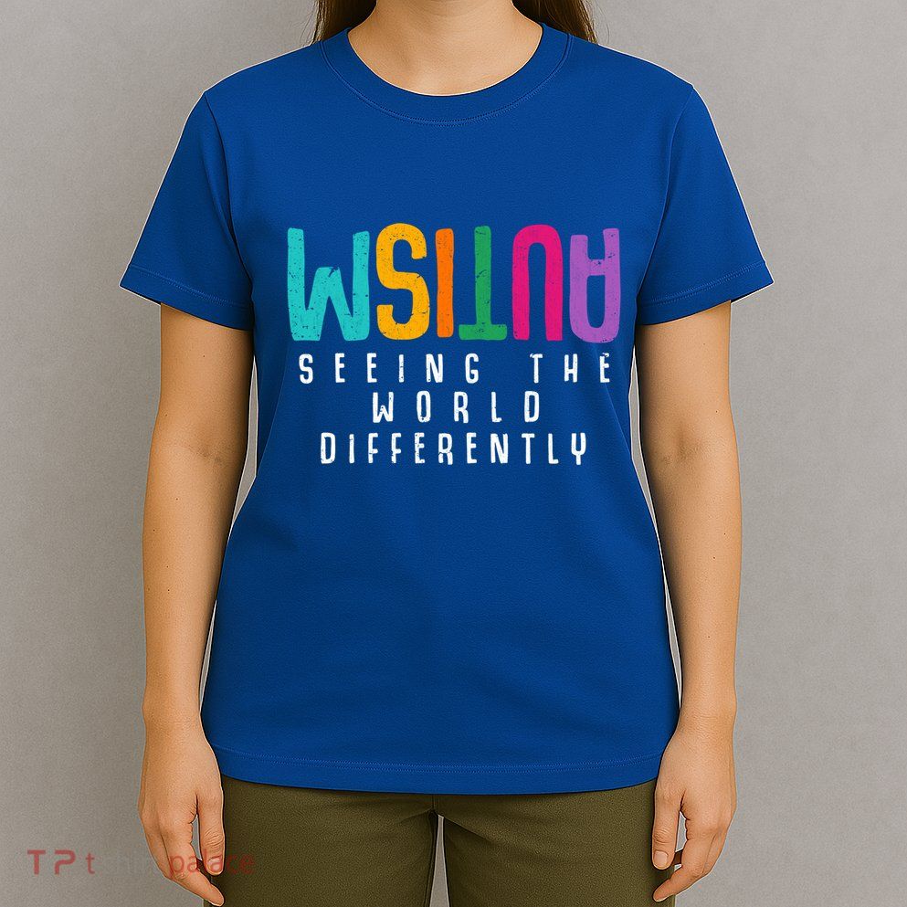 Autism Seeing The World Differently Support Autism Awareness Gift T-Shirt