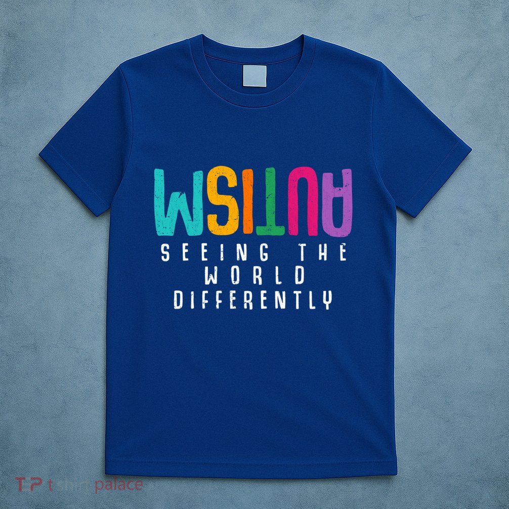 Autism Seeing The World Differently Support Autism Awareness Gift T-Shirt