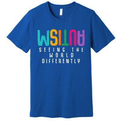 Autism Seeing The World Differently Support Autism Awareness Gift Premium T-Shirt