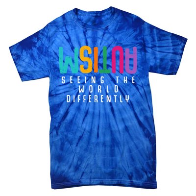 Autism Seeing The World Differently Support Autism Awareness Gift Tie-Dye T-Shirt