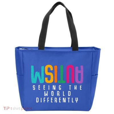 Autism Seeing The World Differently Support Autism Awareness Gift Zip Tote Bag