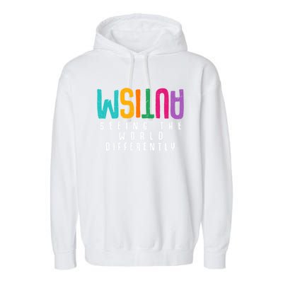 Autism Seeing The World Differently Support Autism Awareness Gift Garment-Dyed Fleece Hoodie