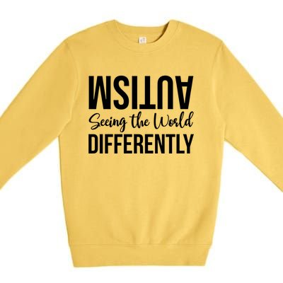 Autism Seeing The World Defferently And Happily Funny 2023 Gift Premium Crewneck Sweatshirt