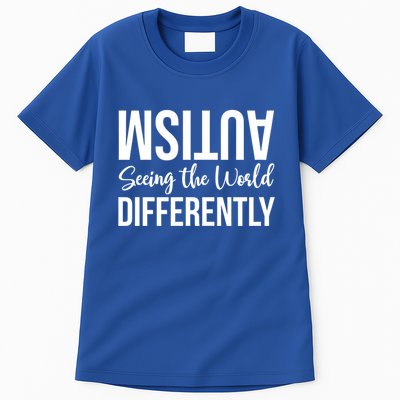 Autism Seeing The World Defferently And Happily Funny 2023 Gift Tall T-Shirt