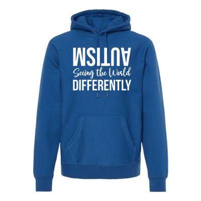 Autism Seeing The World Defferently And Happily Funny 2023 Gift Premium Hoodie