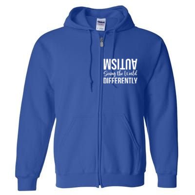 Autism Seeing The World Defferently And Happily Funny 2023 Gift Full Zip Hoodie