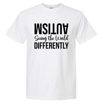 Autism Seeing The World Defferently And Happily Funny 2023 Gift Garment-Dyed Heavyweight T-Shirt