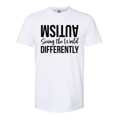 Autism Seeing The World Defferently And Happily Funny 2023 Gift Softstyle CVC T-Shirt