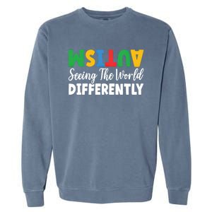 Autism Seeing The World Differently Asd Autistic Gift Garment-Dyed Sweatshirt