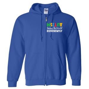 Autism Seeing The World Differently Asd Autistic Gift Full Zip Hoodie