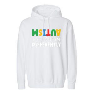 Autism Seeing The World Differently Asd Autistic Gift Garment-Dyed Fleece Hoodie