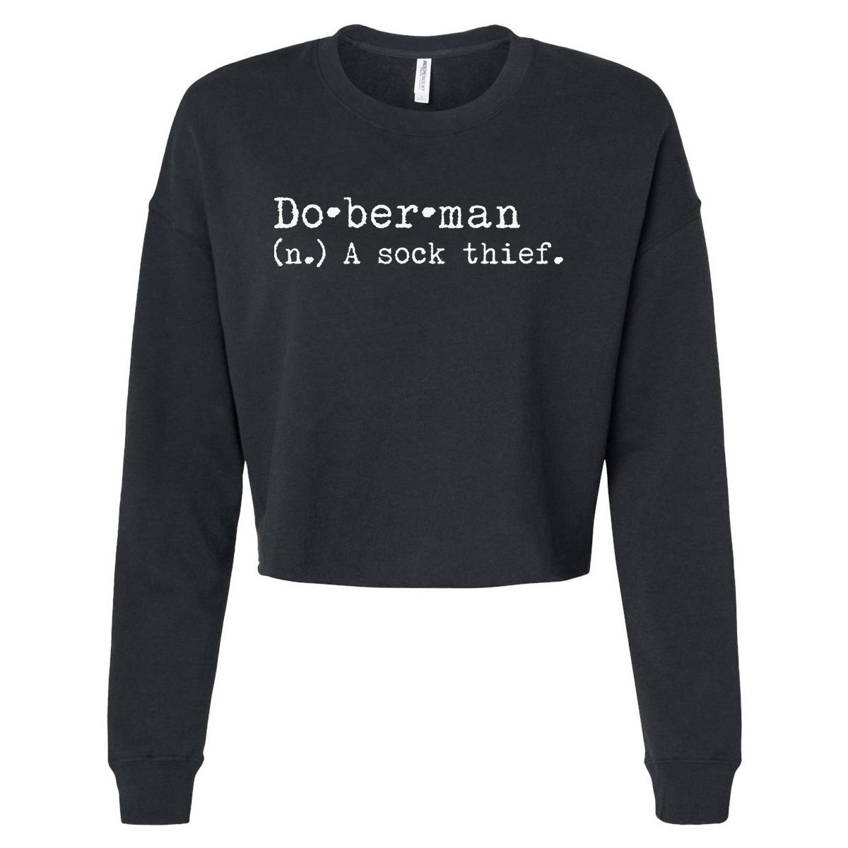 A Sock Thief Doberman Dog funny pet lovers Cropped Pullover Crew